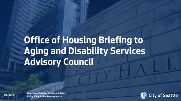 Office of Housing Briefing to Aging and Disability Services Advisory Council