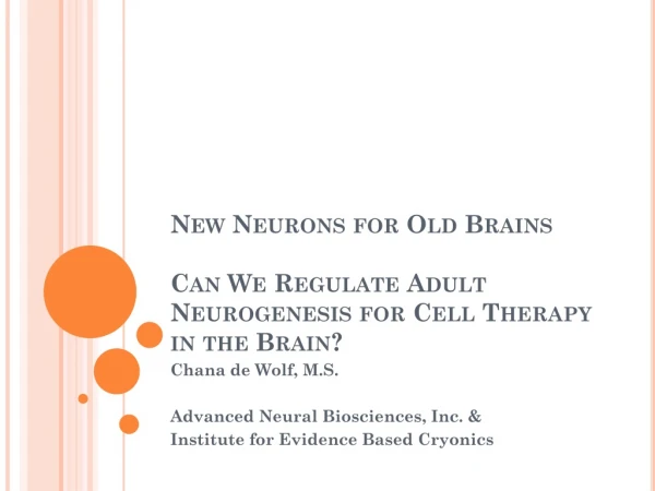 New Neurons for Old Brains Can We Regulate Adult Neurogenesis for Cell Therapy in the Brain?