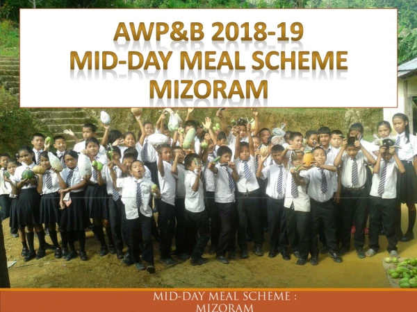 AWP&amp;B 2018-19 MID-DAY MEAL SCHEME mizoram