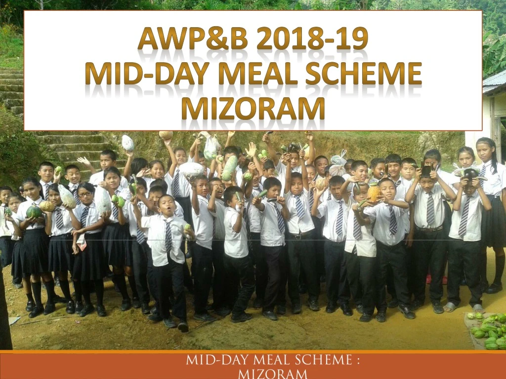 awp b 2018 19 mid day meal scheme mizoram