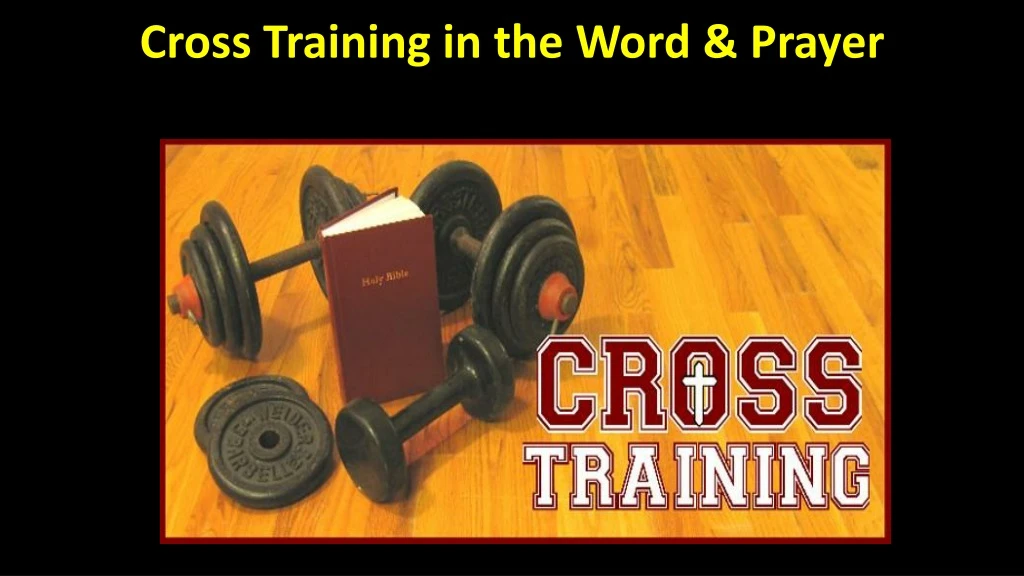 cross training in the word prayer