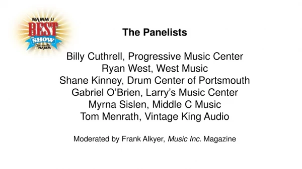 The Panelists Billy Cuthrell , Progressive Music Center Ryan West, West Music