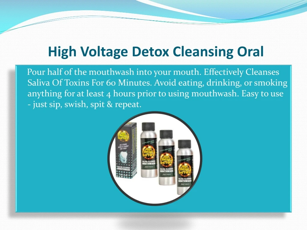 high voltage detox cleansing oral