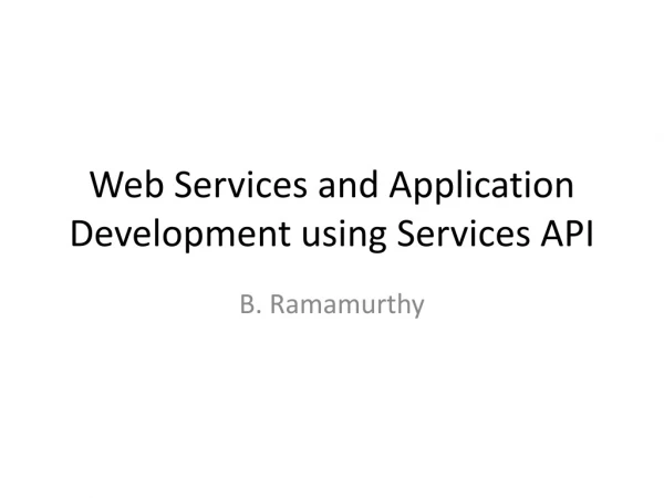 Web Services and Application Development using Services API