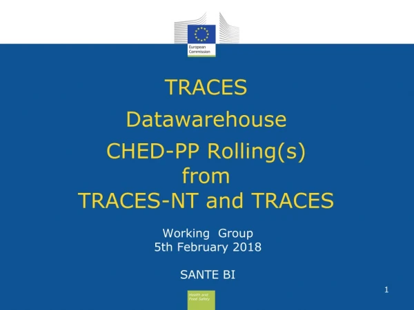TRACES Datawarehouse CHED-PP Rolling(s) from TRACES-NT and TRACES