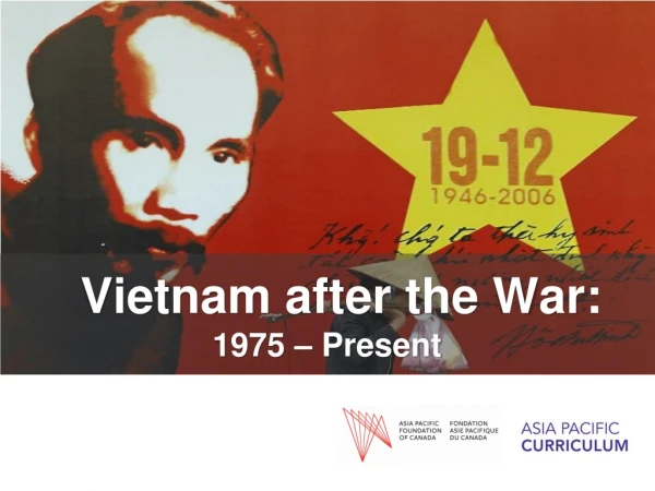 Vietnam after the War: 1975 – Present