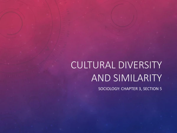 Cultural Diversity and Similarity