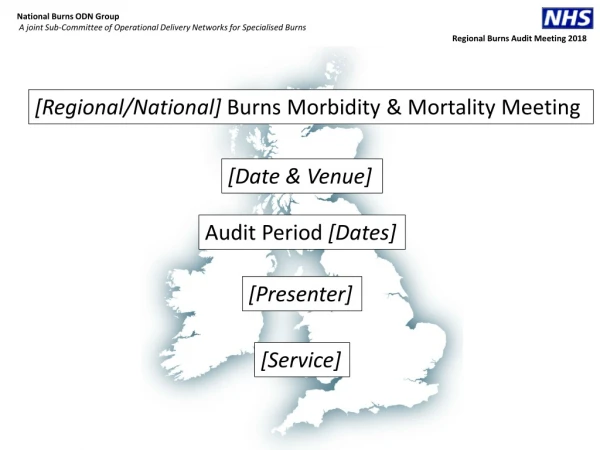 [Regional/National] Burns Morbidity &amp; Mortality Meeting