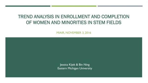 Trend Analysis in Enrollment and Completion of Women and Minorities in STEM fields
