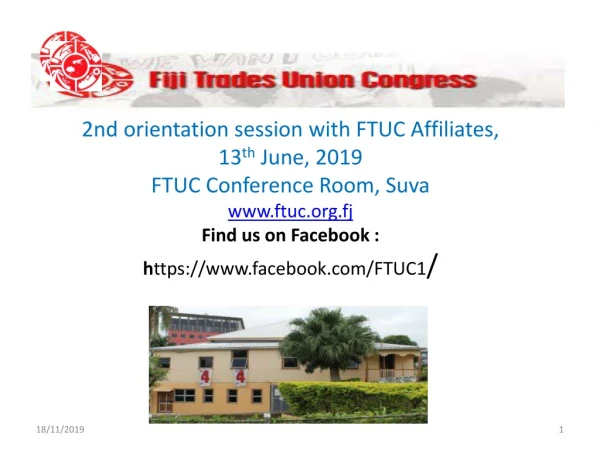 2nd orientation session with FTUC Affiliates, 13 th June, 2019 FTUC Conference Room, Suva
