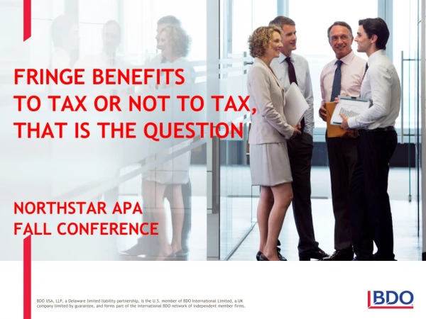 Fringe Benefits To Tax or Not To Tax, That is the QUESTION Northstar APA Fall Conference