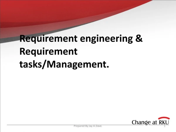Requirement engineering &amp; Requirement tasks/Management.