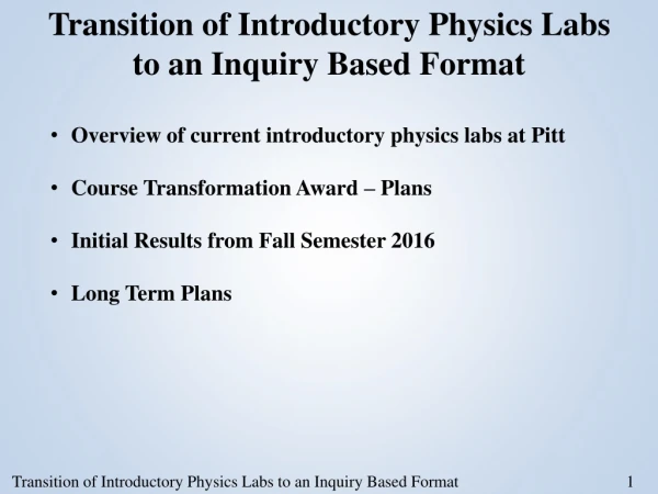 Transition of Introductory Physics Labs to an Inquiry Based Format