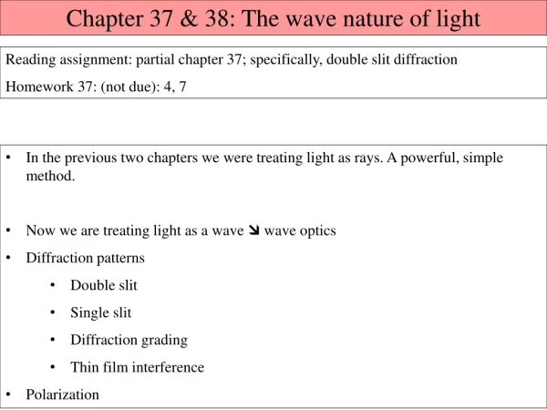 In the previous two chapters we were treating light as rays. A powerful, simple method .