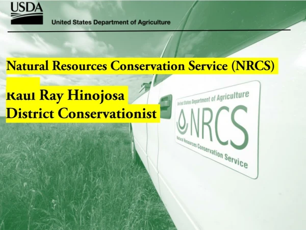 Raul Ray Hinojosa District Conservationist