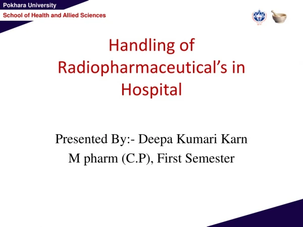 Handling of Radiopharmaceutical’s in Hospital