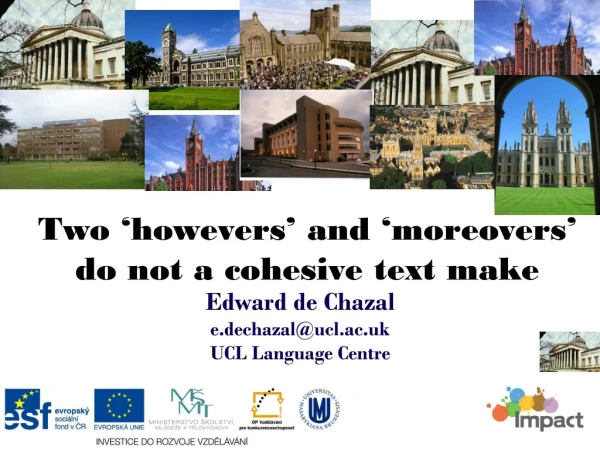 Two ‘ h owevers ’ and ‘ moreovers ’ do not a cohesive text make