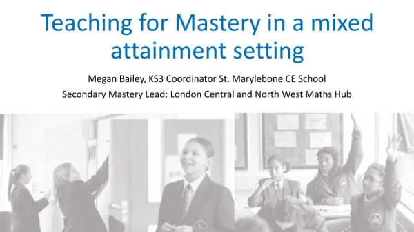 Teaching for Mastery in a mixed attainment setting
