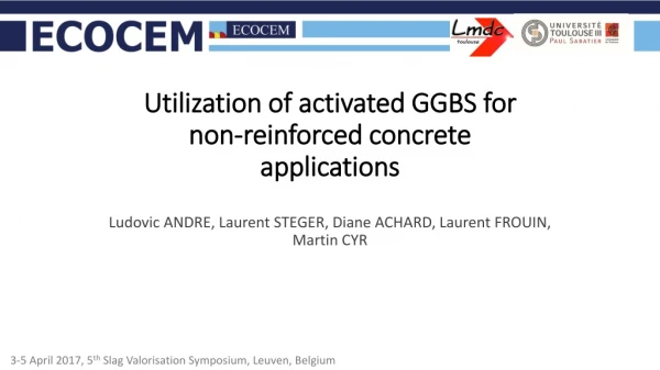 Utilization of activated GGBS for non-reinforced concrete applications
