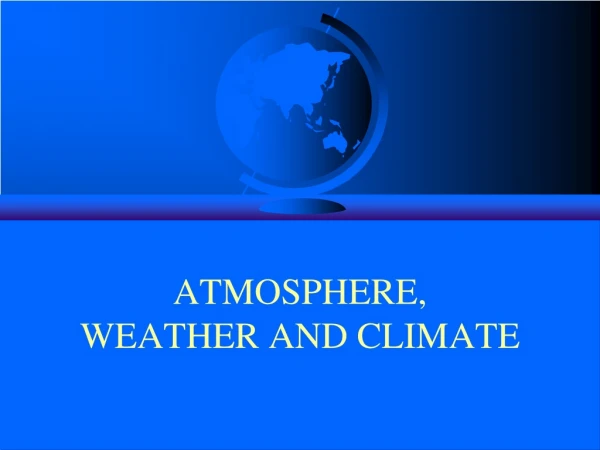 ATMOSPHERE, WEATHER AND CLIMATE