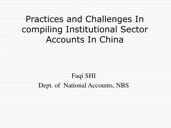 Practices and Challenges In compiling Institutional Sector Accounts In China