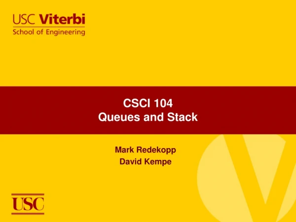 CSCI 104 Queues and Stack