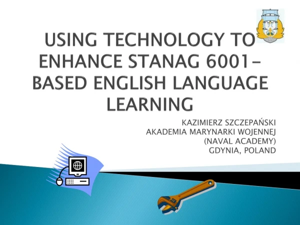 USING TECHNOLOGY TO ENHANCE STANAG 6001-BASED ENGLISH LANGUAGE LEARNING