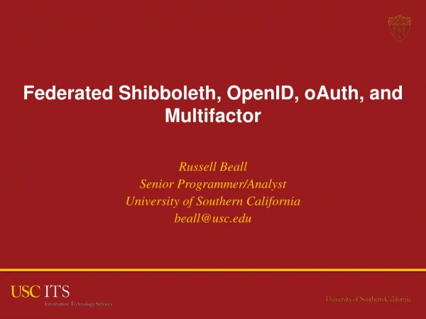 Federated Shibboleth, OpenID , oAuth , and Multifactor