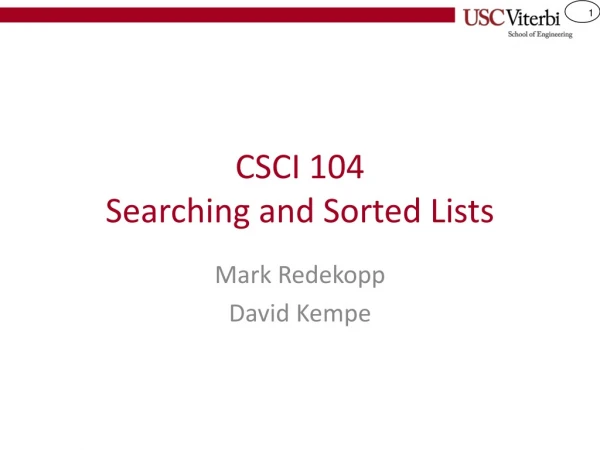 CSCI 104 Searching and Sorted Lists