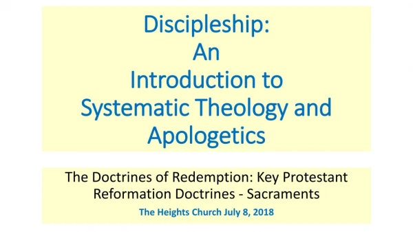 Discipleship: An Introduction to Systematic Theology and Apologetics