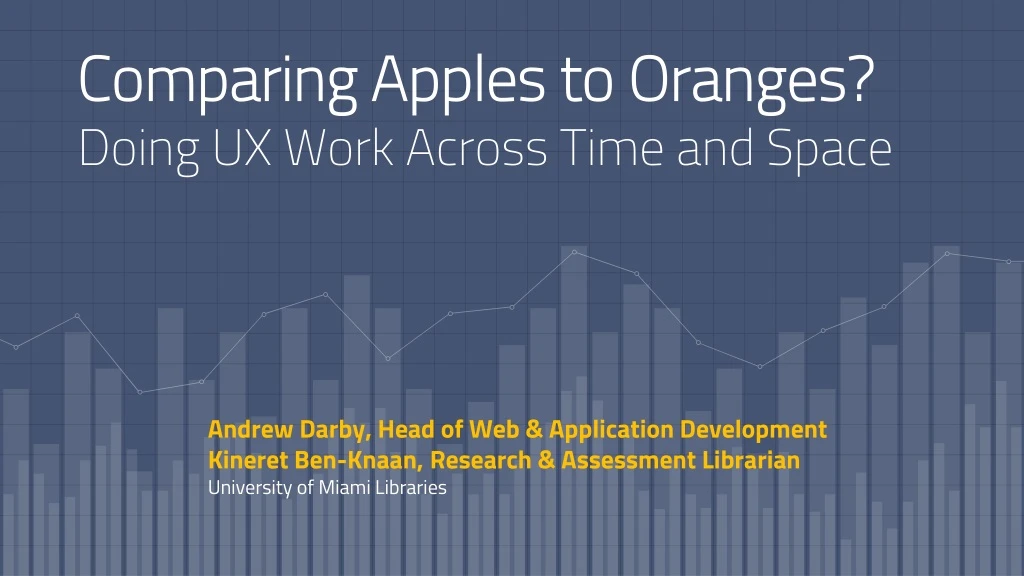comparing apples to oranges doing ux work across time and space