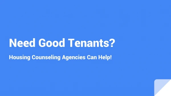 Need Good Tenants?