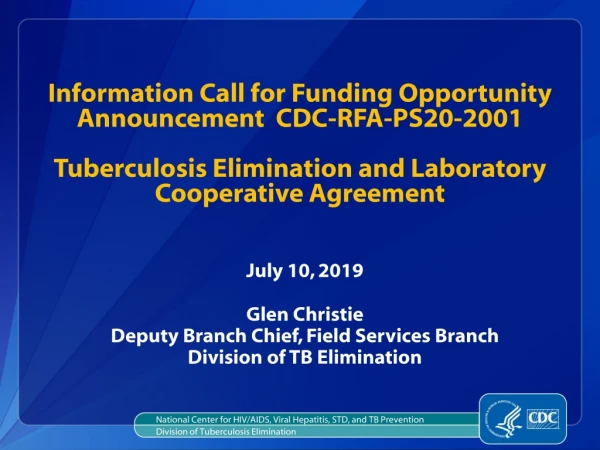 July 10, 2019 Glen Christie Deputy Branch Chief, Field Services Branch Division of TB Elimination