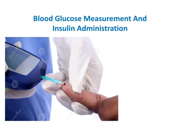 Blood Glucose Measurement And Insulin Administration