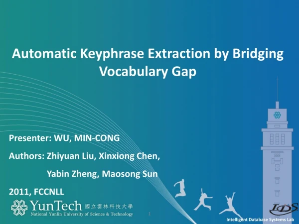 Automatic Keyphrase Extraction by Bridging Vocabulary Gap