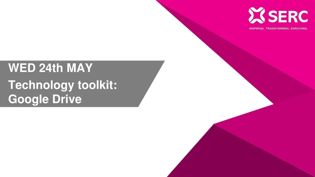 wed 24th may technology toolkit google drive