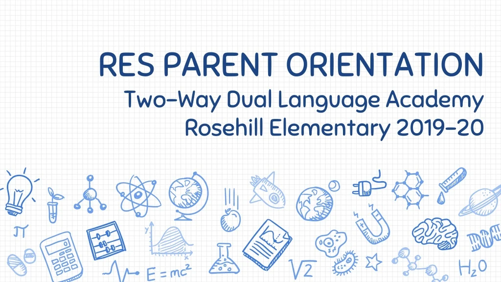 res parent orientation two way dual language academy rosehill elementary 2019 20