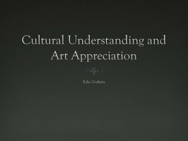 Cultural Understanding and Art Appreciation