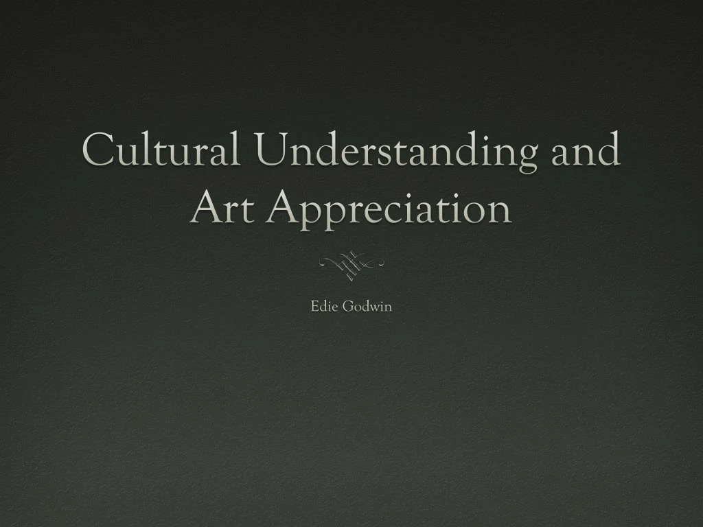 cultural understanding and art appreciation