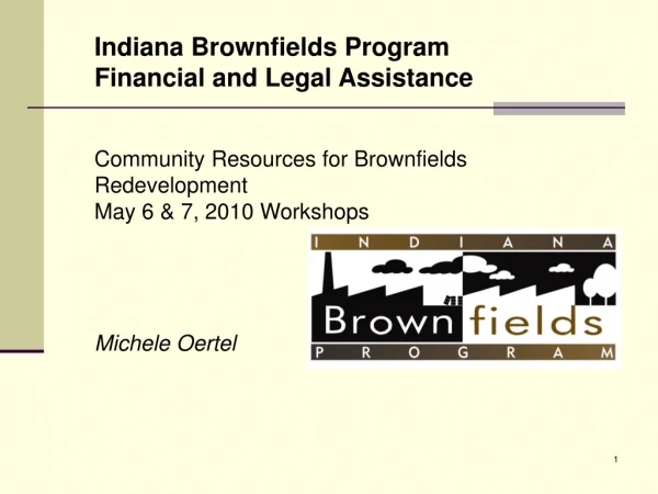 Indiana Brownfields Program Financial and Legal Assistance