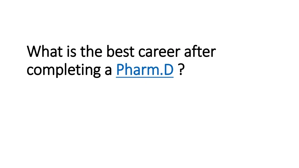 what is the best career after completing a pharm d