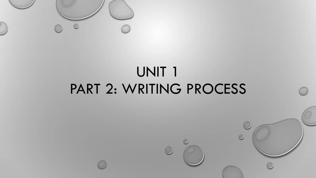 unit 1 part 2 writing process