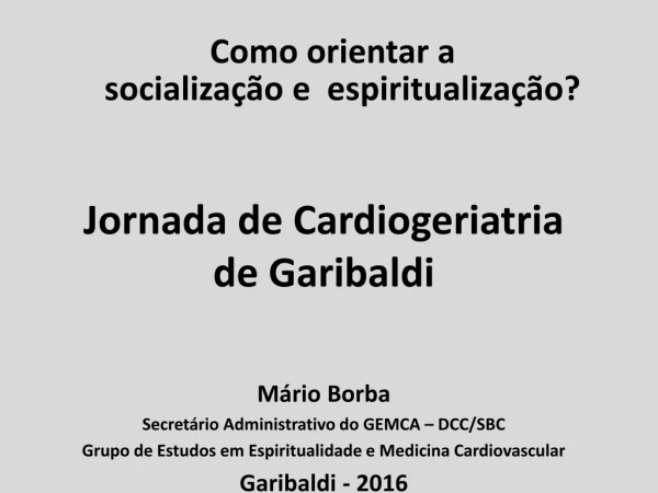 Como orientar a socialização e espiritualização?