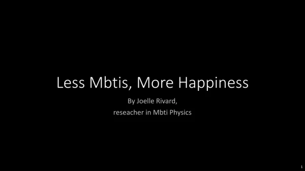 Less Mbtis, More Happiness