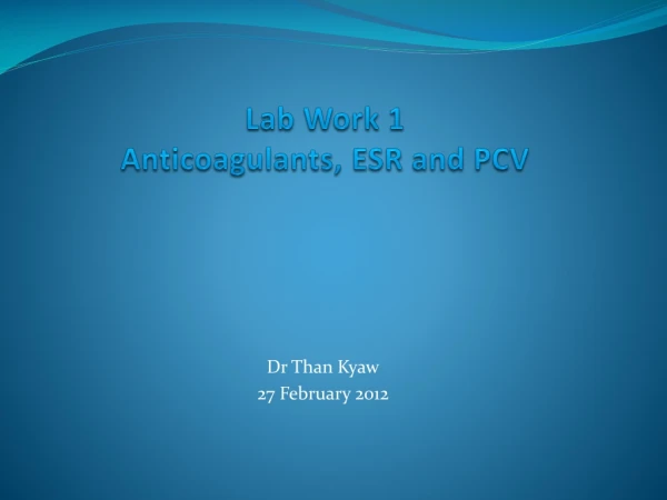 Lab Work 1 Anticoagulants, ESR and PCV