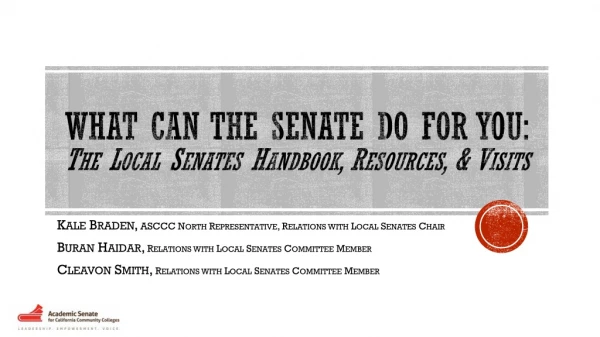 What Can the Senate Do For You: The Local Senates Handbook, Resources , &amp; Visits