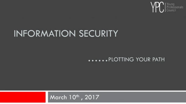 Information Security …… PLOTTING YOUR PATH