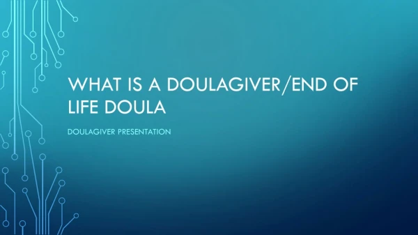 What is a Doulagiver /End of Life Doula