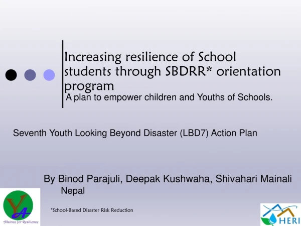 Increasing resilience of School students through SBDRR* orientation program