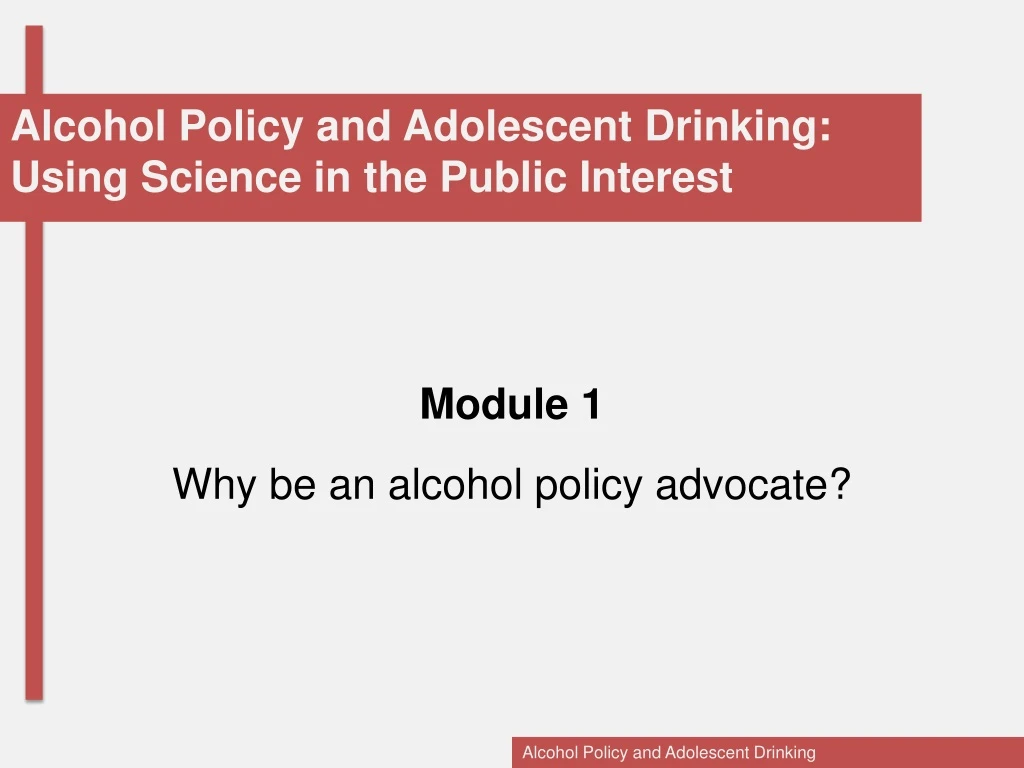 alcohol policy and adolescent drinking using science in the public interest